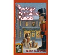 The Nostalgic Nutcracker Nemesis: A Grace Thompson Cozy Mystery - Book 12