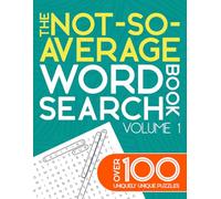 The Not-So-Average Word Search Book: Over 100 Uniquely Unique Puzzles