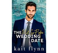 The Not So Fake Wedding Date: 2