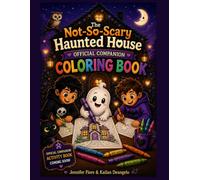 The Not-So-Scary Haunted House: Official Companion Coloring Book