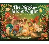 The Not-So-Silent Night: The Joyful Noise of the First Christmas