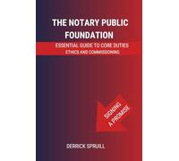 The Notary Public Foundation: Essential Guide to Core Duties, Ethics, and Commissioning