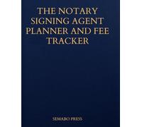 The Notary Signing Agent Planner and Fee Tracker: Professional Mobile Business Organizer with One-Page Client Records, Loan Signing Checklists, and ID Logs