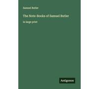The Note-Books of Samuel Butler: in large print