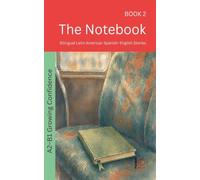 The Notebook: Bilingual Latin American Spanish-English Stories: 2