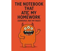 The Notebook That Ate My Homework: Funny Grid Notebook | 6x9 | 100 Pages | Monster Series | Great for School, Doodles & Excuses