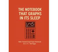 The Notebook That Graphs In Its Sleep: Funny STEM Graph Notebook | 8.5 x 11 | 100 Pages | Perfect for Students, Teachers & Data Dreamers