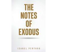 THE NOTES OF EXODUS
