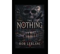 THE NOTHING: Some Books Are Meant to Be Read. This One Is Meant to Read You.