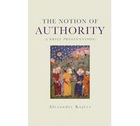 The Notion of Authority (A Brief Presentation)