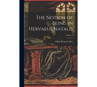 The Notion of Being in Hervaeus Natalis; Volume 1 (Tascabile)