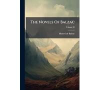 The Novels Of Balzac