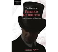 The Novels of Federico De Roberto: From Naturalism to Modernism