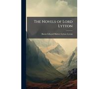 The Novels of Lord Lytton