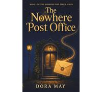 The Nowhere Post Office: Cosy Fantasy with a Talking Cat and a Baby Dragon: 1