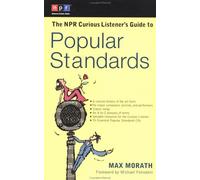 The NPR Curious Listener's Guide to Popular Standards