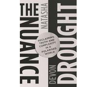 The Nuance Drought: Reclaiming Truth and Complexity in a Polarised World
