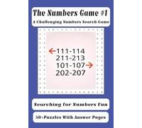 The Nubers Game #1: Numerical Searches with Easy to Read Print Using Random Numbers. | 6x9, 110 Pages | 50+ Puzzles … A Perfect Puzzler to Carry Along for Vacations, Holidays and Free Times.