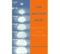 The Nuclear Muse: Literature, Physics, and the First Atomic Bombs