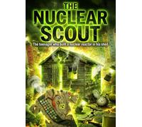 The Nuclear Scout: The teenager who built a nuclear reactor in his shed