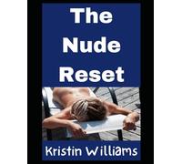 The Nude Resert: Why Stripping Down Will Change and Recharge Your Life: 30