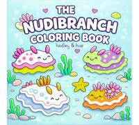 The Nudibranch Coloring Book: Drift into a world of adorable sea slugs!