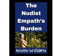 The Nudist Empath’s Burden: And How To Fix It: 24