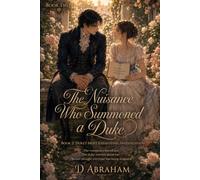The Nuisance Who Summoned a Duke: Book 2: Duke's Most Exhausting Investigation