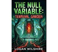 The Null Variable: Terminal Garden: 2