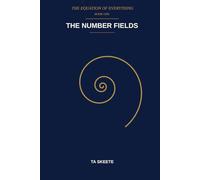 The Number Fields: A Mathematical Fantasy Adventure (The Equation of Everything, Book 1)