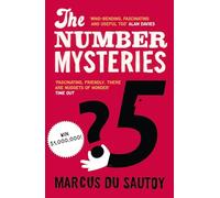 The Number Mysteries A Mathematical Odyssey Through Everyday Life