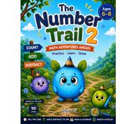 The Number Trail 2: Grade 2 Math Workbook, Ages 6-8: Addition and Subtraction to 100, Carrying and Borrowing, Telling the Time, Reading a Calendar, Mazes and Puzzles - 90 Pages with Full Answer Key