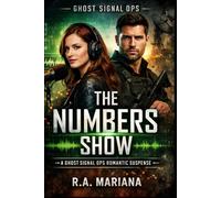 The Numbers Show: A Standalone Ghost Signal Ops Romantic Suspense