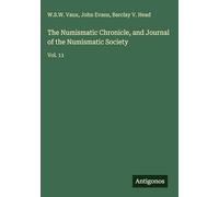 The Numismatic Chronicle, and Journal of the Numismatic Society: Vol. 11