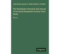 The Numismatic Chronicle and Journal of the Royal Numismatic Society Third Series: Vol. 13