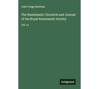 The Numismatic Chronicle and Journal of the Royal Numismatic Society: Vol. 15