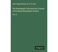 The Numismatic Chronicle and Journal of the Royal Numismatic Society: Vol. 19
