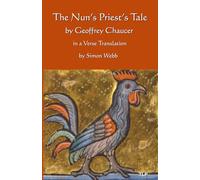 The Nun’s Priest’s Tale: in a verse translation by Simon Webb
