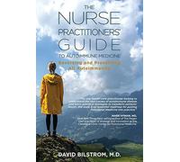 The Nurse Practitioners' Guide to Autoimmune Medicine: Reversing and Preventing All Autoimmunity
