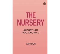 The Nursery August 1877 Vol. XXII No. 2