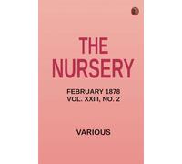 The Nursery February 1878 Vol. XXIII No. 2