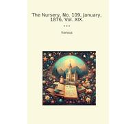 The Nursery, No. 109, January, 1876, Vol. XIX.