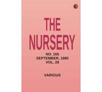The Nursery No. 165. September 1880 Vol. 28