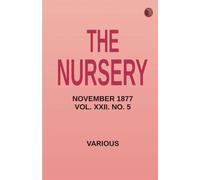 The Nursery November 1877 Vol. XXII. No. 5