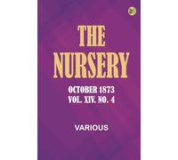 The Nursery, October 1873, Vol. XIV. No. 4