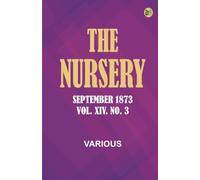 The Nursery, September 1873, Vol. XIV. No. 3