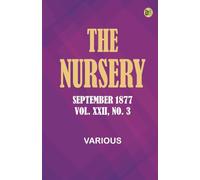 The Nursery, September 1877, Vol. XXII, No. 3