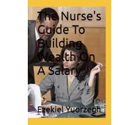 The Nurse's Guide To Building Wealth On A Salary