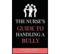 The Nurse's Guide To Handling A Bully