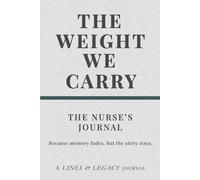 The Nurse's Journal: The Weight We Carry